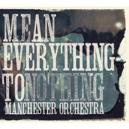 Manchester Orchestra: Mean Everything to Nothing