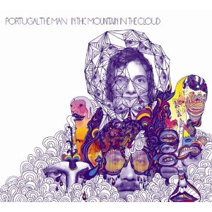 Portugal. The Man - In the Mountain In the Cloud