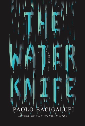 TheWaterKnife-PaoloBacigalupi