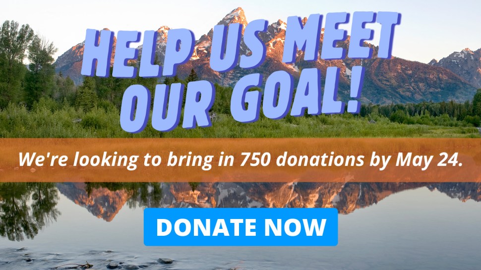 Help us meet our goal! We're looking to bring in 750 donations by May 24. Donate now.