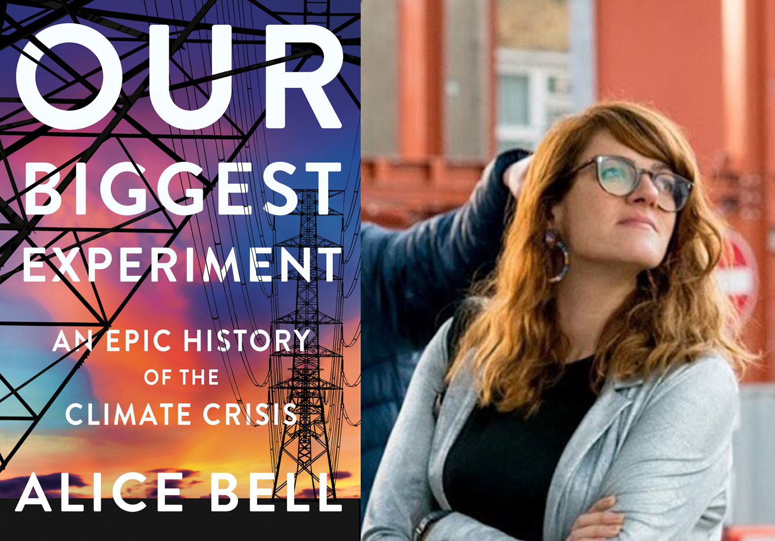 Cover of Our Biggest Experiment by Alice Bell; Alice Bell headshot